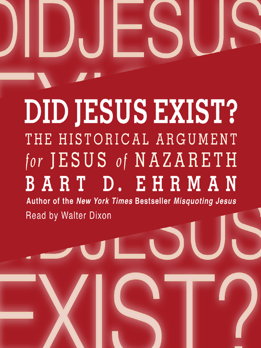 Title details for Did Jesus Exist? by Bart D. Ehrman - Available